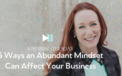 5 Ways an Abundant Mindset Can Affect Your Business